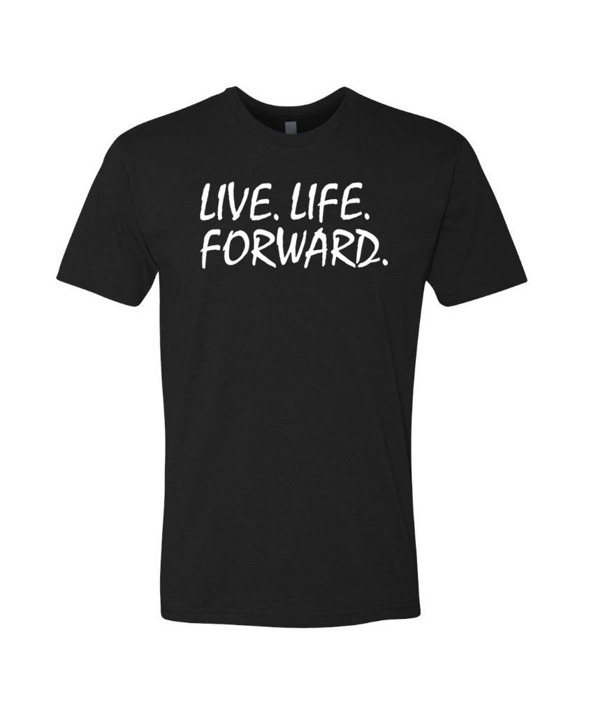 LIVE LIFE FORWARD T-SHIRT